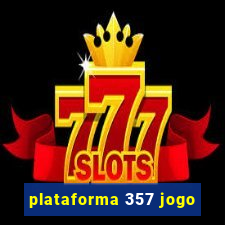 plataforma 357 jogo